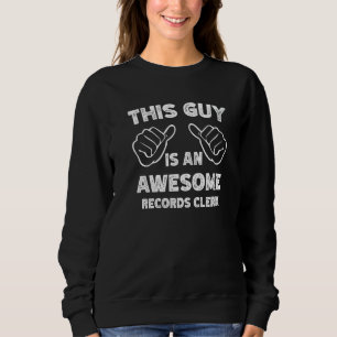 This is what an awesome Records clerk look like Sweatshirt