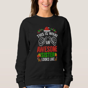 This Is What An Awesome Sister Looks Like Christma Sweatshirt