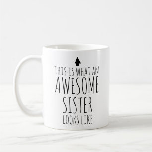 This is What an Awesome Sister Looks Like Coffee Mug