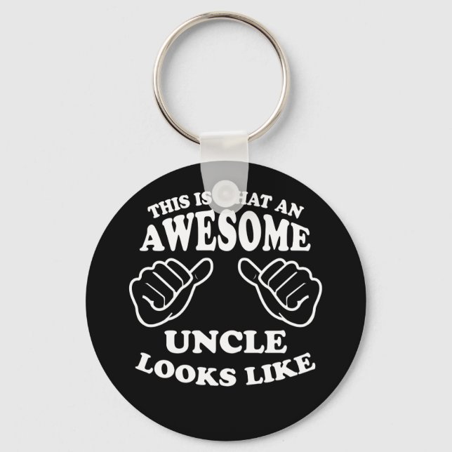 This Is What An Awesome Uncle Looks Like Key Ring (Front)