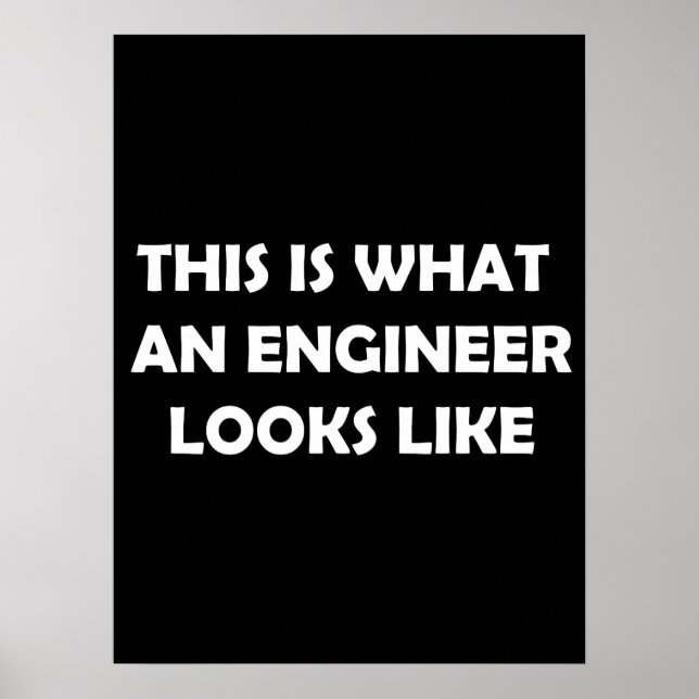 This is What an Engineer Looks Like Poster (Front)