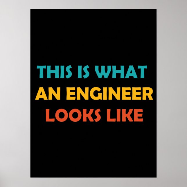 This is What an Engineer Looks Like Poster (Front)