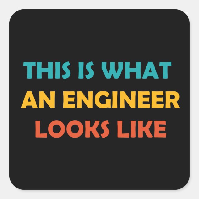 This is What an Engineer Looks Like Square Sticker (Front)