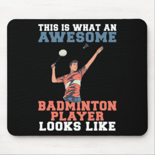 This Is What Awesome Badminton Player Looks Like B Mouse Pad