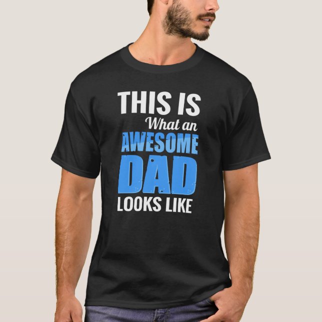 This is What Awesome Dad Looks Like Father's Day T-Shirt (Front)
