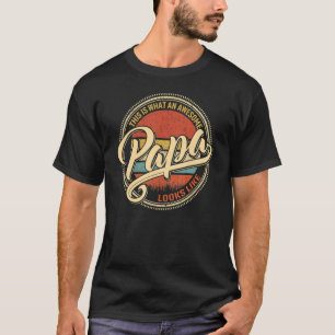 This Is What Awesome Papa Looks Like Dad Papa Vin T-Shirt