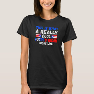 this is what cool Puerto rican Puerto rican Puerto T-Shirt
