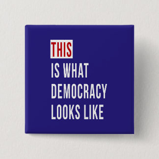 THIS IS WHAT DEMOCRACY LOOKS LIKE 15 CM SQUARE BADGE