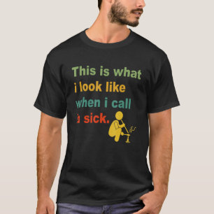 This Is What I Look Like When I Call In Sick Retro T-Shirt