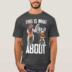 This Is What Life Is About Dad Son Motocross T-Shirt