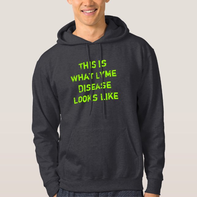 This Is What Lyme Disease Looks Like Hoodie (Front)