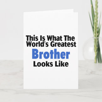 This Is What The World's Greatest Brother Looks L Card
