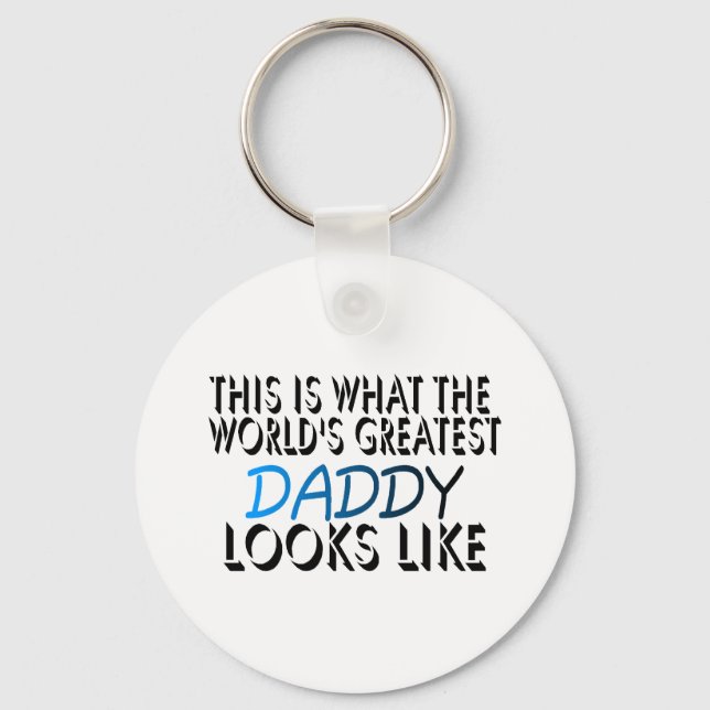 This Is What The World's Greatest Daddy (2) Key Ring (Front)