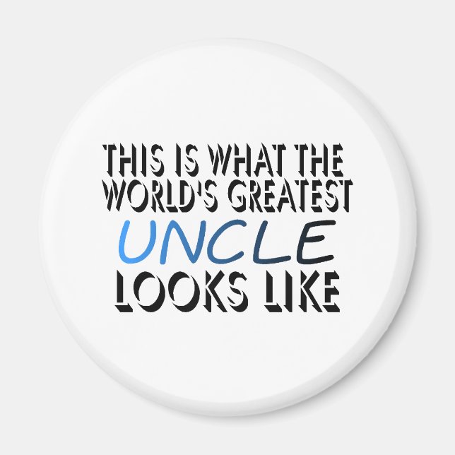 This Is What The World's Greatest Uncle (2) Magnet (Front)
