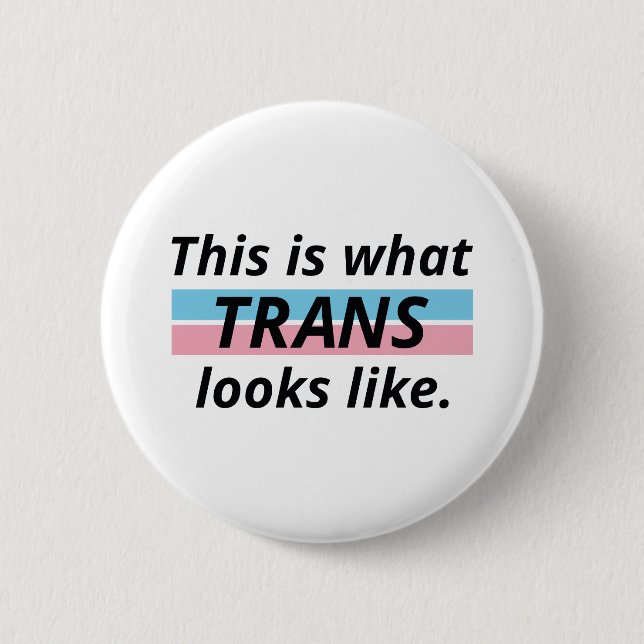 This Is What Trans Looks Like 6 Cm Round Badge (Front)