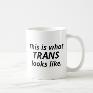 This Is What Trans Looks Like Coffee Mug