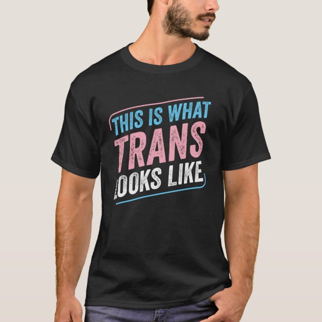 This is What Trans Looks Like Trans Pride Transgen T-Shirt (Front)