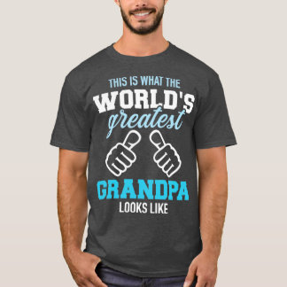 This is what worlds greatest grandpa looks like T-Shirt