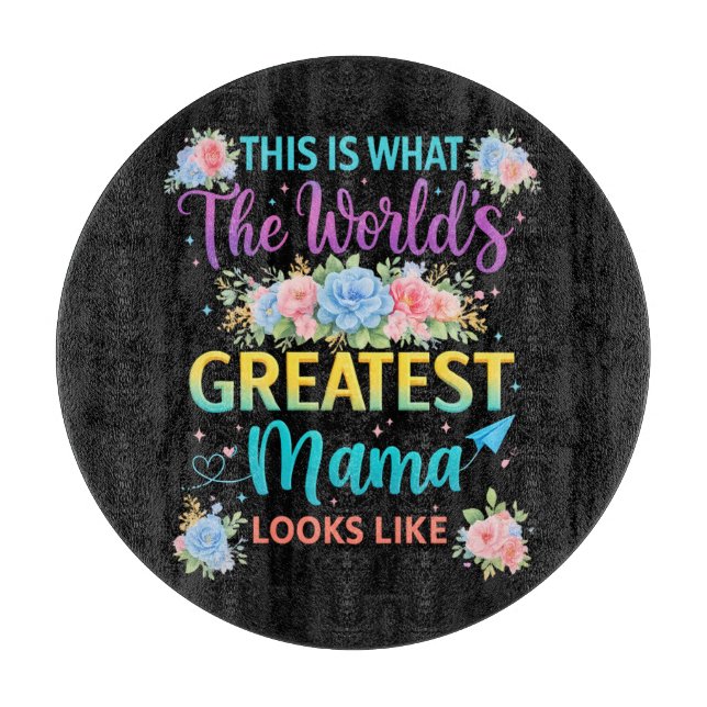 This is What Worlds Greatest Mama  Cutting Board (Front)