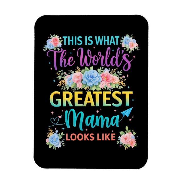 This is What Worlds Greatest Mama  Magnet (Vertical)