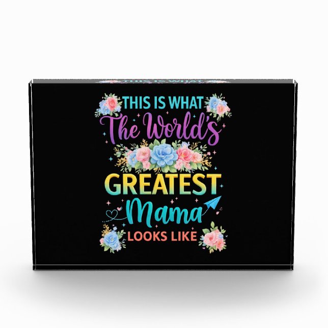 This is What Worlds Greatest Mama  Photo Block (Front)