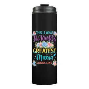 This is What Worlds Greatest Mama Thermal Tumbler
