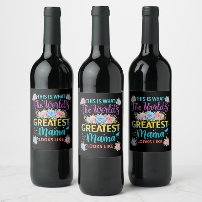 This is What Worlds Greatest Mama  Wine Label (Bottles)