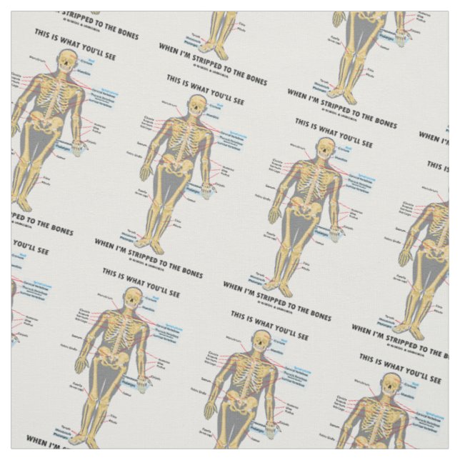 This Is What You'll See When I'm Stripped To Bones Fabric (Swatch)