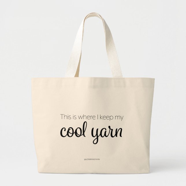 "This Is Where I Keep My Cool Yarn" Jumbo Tote (Front)