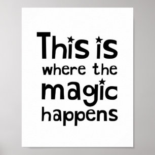 This Is Where The Magic Happens - Nursery Poster