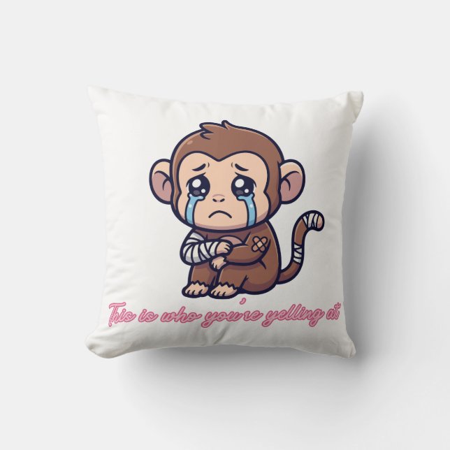 This Is Who You’re Yelling At Cute Crying Monkey Cushion (Front)
