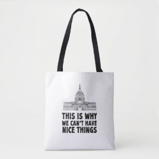 This is Why We Can't Have Nice Things Gift Tote Bag