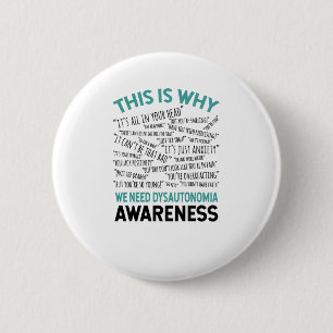This Is Why We Need Dysautonomia Awareness 6 Cm Round Badge