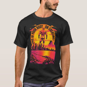 This Is Your Body On Creatine Retro Vintage Sunset T-Shirt