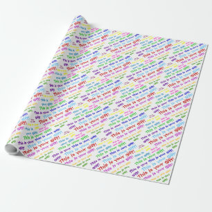 This is your gift - wrapping paper