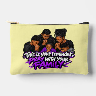 This is your reminder, Pray with your family Accessory Pouch