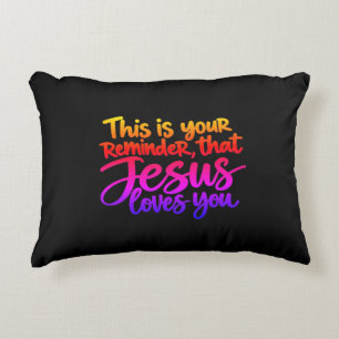 This is your reminder that Jesus loves you Decorative Cushion