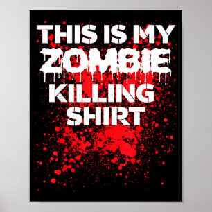 This is zombie killing shirt funny Halloween Poster