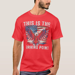 This isheurning Point American Flag Patriotic Eagl T-Shirt
