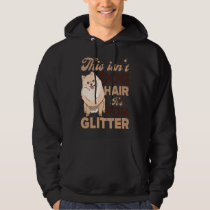 This Isn T Dog Hair It S Pomeranian Glitter Dog Hoodie