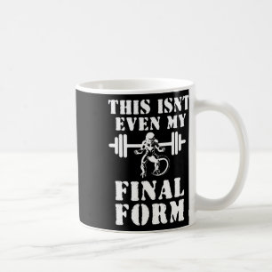 This Isn't Even My Final Form Gym  Coffee Mug