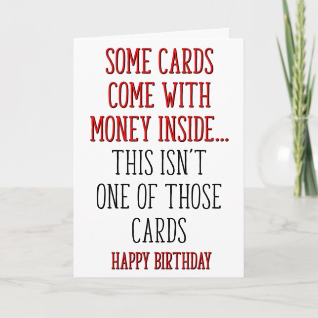 This Isn't One Of Those Cards, Funny Birthday Card (Front)