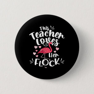 This Istant Principal Loves Her Flock Flamingo Tea 6 Cm Round Badge