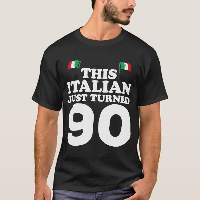 This Italian Just Turned 90 Italy 90th Birthday Ga T-Shirt (Front)