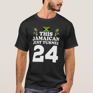 This Jamaican Just Turned 24   Jamaica 24th Birthd T-Shirt