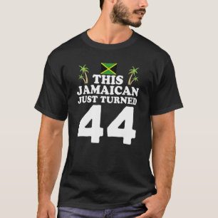 This Jamaican Just Turned 44 Jamaica 44th Birthd T-Shirt