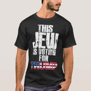 This Jew Is Voting For Trump Jewish Republican Vot T-Shirt