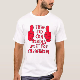 This Kid Can Hardly Wait for Christmas T-Shirt