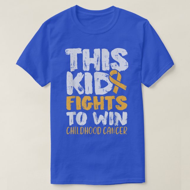 This Kid Fights To Win Childhood Cancer Awareness  T-Shirt (Design Front)