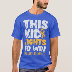 This Kid Fights To Win Childhood Cancer Awareness T-Shirt